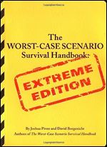 The Worst-Case Scenario Survival Handbook: Extreme Edition (Worst Case Scenario, WORS)