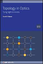 Topology in Optics: Tying Light In Knots Ed 2