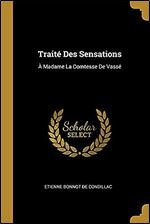 Trait Des Sensations:  Madame La Comtesse De Vass (French Edition)