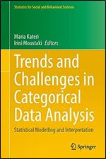 Trends and Challenges in Categorical Data Analysis: Statistical Modelling and Interpretation (Statistics for Social and Behavioral Sciences)