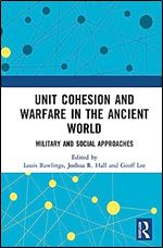 Unit Cohesion and Warfare in the Ancient World