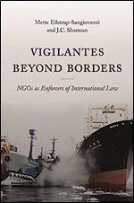 Vigilantes beyond Borders: NGOs as Enforcers of International Law