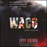 Waco David Koresh, the Branch Davidians, and a Legacy of Rage [Audiobook]