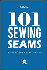 101 Sewing Seams: The Most Used Seams by Fashion Designers (ABC Seams) Ed 2