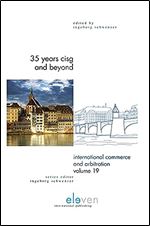 35 Years CISG and Beyond (19) (International Commerce and Arbitration)