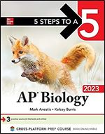 5 Steps to a 5: AP Biology 2023: 3 Practice Exams (In the Book and Online)