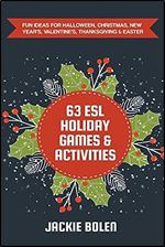 63 ESL Holiday Games & Activities: Fun Ideas for Halloween, Christmas, New Year's, Valentine's, Thanksgiving & Easter