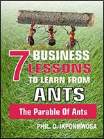 7 Business Lessons To Learn From Ants: The Parable Of Ants