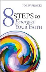 8 Steps to Energize Your Faith