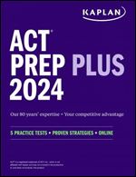 ACT Prep Plus 2024 (Kaplan Test Prep)