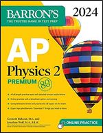 AP Physics 2 Premium, 2024: 4 Practice Tests + Comprehensive Review + Online Practice (Barron's AP)