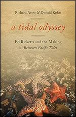 A Tidal Odyssey: Ed Ricketts and the Making of Between Pacific Tides