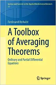 A Toolbox of Averaging Theorems: Ordinary and Partial Differential Equations (Surveys and Tutorials in the Applied Mathematical Sciences, 12)