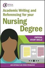 Academic Writing and Referencing for your Nursing Degree (Critical Study Skills)