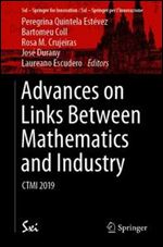 Advances on Links Between Mathematics and Industry: CTMI 2019: 15 (SxI - Springer for Innovation / SxI - Springer per l'Innovazione)