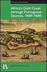 Africa's Gold Coast Through Portuguese Sources, 1469-1680 (Fontes Historiae Africanae)