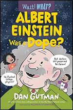 Albert Einstein Was a Dope? (Wait! What?)