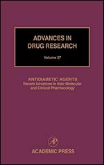Antidiabetic Agents: Recent Advances in their Molecular and Clinical Pharmacology (Volume 27) (Advances in Drug Research, Volume 27)