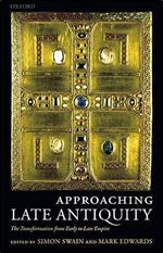 Approaching Late Antiquity: The Transformation from Early to Late Empire