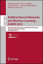 Artificial Neural Networks and Machine Learning  ICANN 2022: 31st International Conference on Artificial Neural Networks, Bristol, UK, September 6 9, ... II (Lecture Notes in Computer Science, 13530)