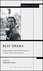 Beat Drama: Playwrights and Performances of the 'Howl Generation (Engage)
