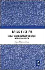 Being English: Indian Middle Class and the Desire for Anglicisation