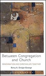 Between Congregation and Church: Denomination and Christian Life Together