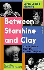 Between Starshine and Clay: Conversations from the African Diaspora
