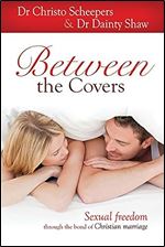 Between the Covers: Sexual Freedom through the Bond of Christian Marriage