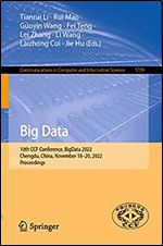 Big Data: 10th CCF Conference, BigData 2022, Chengdu, China, November 18 20, 2022, Proceedings (Communications in Computer and Information Science, 1709)