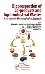 Bioprospection of Co-products and Agro-industrial Wastes: A Sustainable Biotechnological Approach