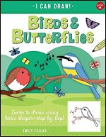 Birds & Butterflies: Learn to draw using basic shapes step by step! (Volume 7) (I Can Draw, 7)