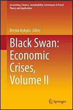 Black Swan: Economic Crises, Volume II (Accounting, Finance, Sustainability, Governance & Fraud: Theory and Application)