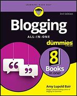 Blogging All-in-One For Dummies (For Dummies (Computer/Tech)) Ed 3