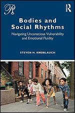 Bodies and Social Rhythms (Psychoanalysis in a New Key Book Series)
