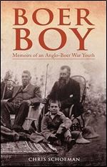 Boer Boy: Memoirs of an Anglo-Boer War Youth