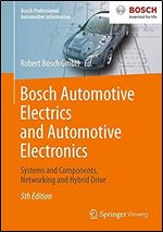 Bosch Automotive Electrics and Automotive Electronics: Systems and Components, Networking and Hybrid Drive (Bosch Professional Automotive Information) Ed 5
