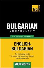 Bulgarian vocabulary for English speakers - 7000 words (American English Collection)