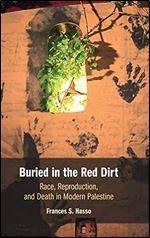 Buried in the Red Dirt: Race, Reproduction, and Death in Modern Palestine