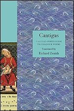 Cantigas: Galician-Portuguese Troubadour Poems (The Lockert Library of Poetry in Translation, 131)
