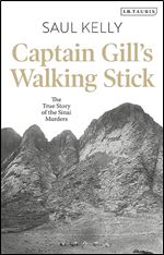 Captain Gill s Walking Stick: The True Story of the Sinai Murders