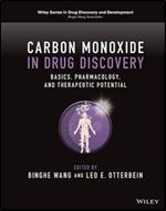 Carbon Monoxide in Drug Discovery: Basics, Pharmacology, and Therapeutic Potential (Wiley Series in Drug Discovery and Development)