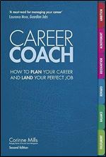 Career Coach: How to plan your career and land your perfect job Ed 2