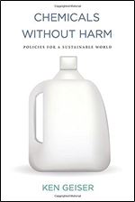 Chemicals without Harm: Policies for a Sustainable World (Urban and Industrial Environments)