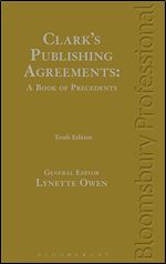 Clark's Publishing Agreements: A Book of Precedents: A Book of Precedents (Tenth Edition)