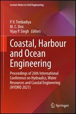 Coastal, Harbour and Ocean Engineering: Proceedings of 26th International Conference on Hydraulics, Water Resources and Coastal Engineering (HYDRO 2021) (Lecture Notes in Civil Engineering, 321)
