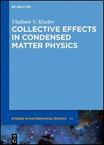 Collective Effects in Condensed Matter Physics (De Gruyter Studies in Mathematical Physics, 44)