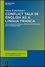 Conflict Talk in English as a Lingua Franca: Analyzing Multimodal Resources in Casual ELF Conversations (Issn, 15)