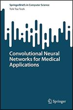 Convolutional Neural Networks for Medical Applications (SpringerBriefs in Computer Science)