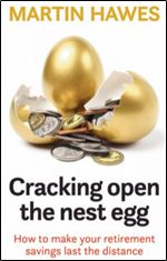 Cracking Open the Nest Egg: How to Make Your Retirement Savings Last the Distance